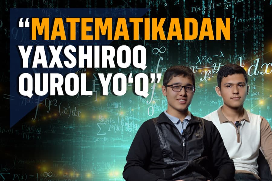 “Matematikani o‘rganish orqali odam muammolarga o‘zgacha qarashni boshlaydi” – olimpiadachi yosh matematiklar bilan suhbat