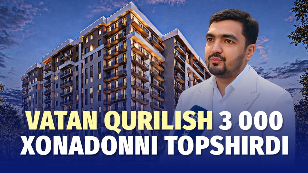 Vatan Qurilish kompaniyasi: 3 000 ga yaqin xonadon oʻz egalariga topshirildi