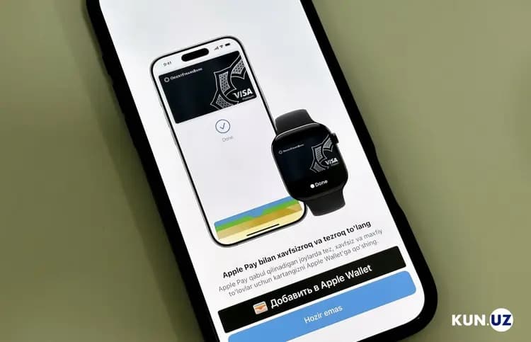 В Узбекистане стали доступны Apple Pay и Google Pay