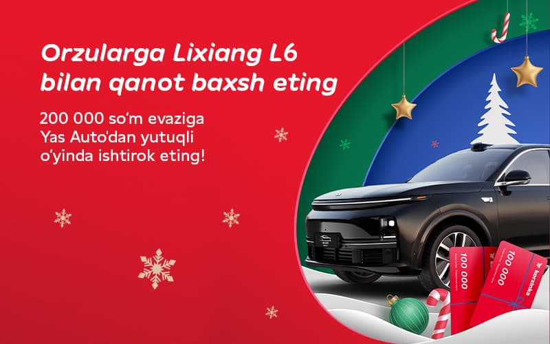 Yangi yilga ulkan sovrin: Korzinka va Yas Auto Lixiang L6 o‘ynamoqda