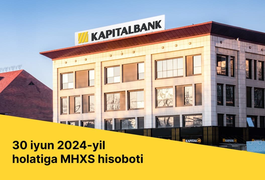Kapitalbank 1-yarim yillikda 775 milliard so‘mdan ortiq sof foyda ko‘rdi