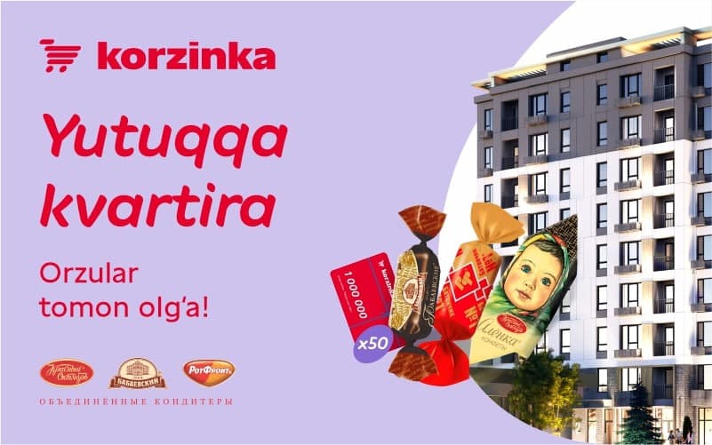 Orzular Korzinka va “Ob’yedinennyye konditery” bilan ro‘yobga chiqadi!