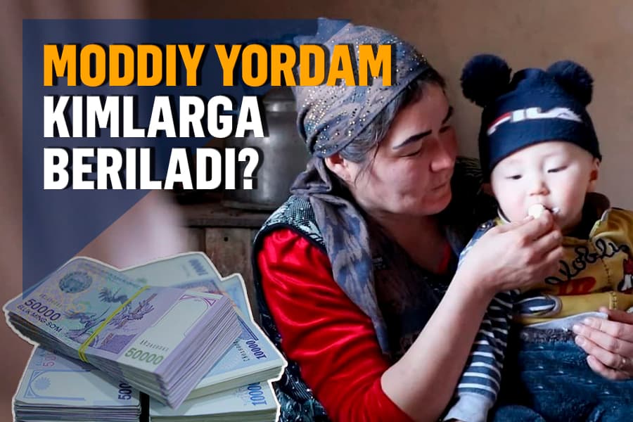 Bola puli va moddiy yordam kimlarga beriladi: mezonlar va o‘zgarishlar