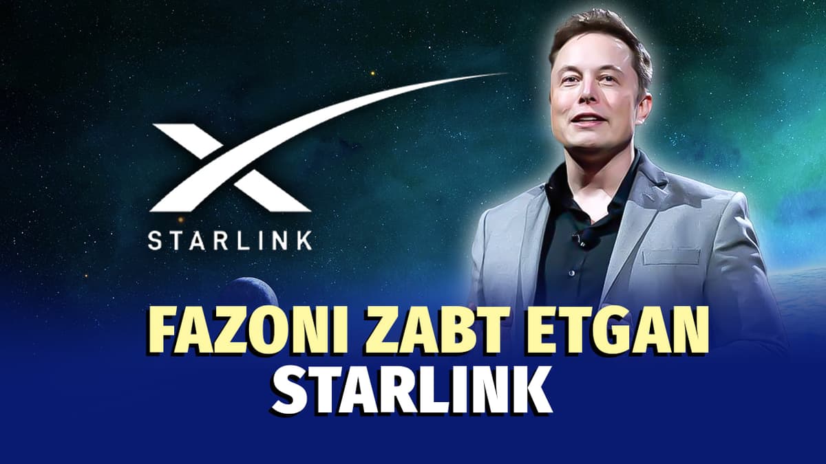 Fazoni egallayotgan Ilon Mask – Starlink loyihasi tarixi