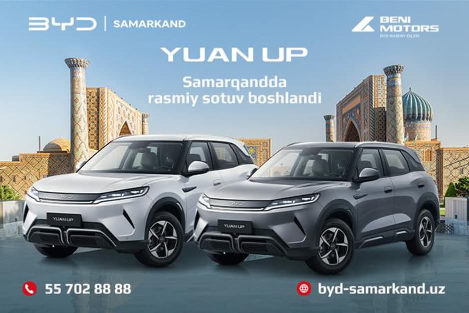 BYD Samarkand'dan yangilik: Samarqandda yangi BYD Yuan UP modeli sotuvi boshlandi