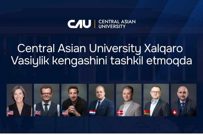 Central Asian University халқаро Васийлик кенгаши ташкил этилганини эълон қилади
