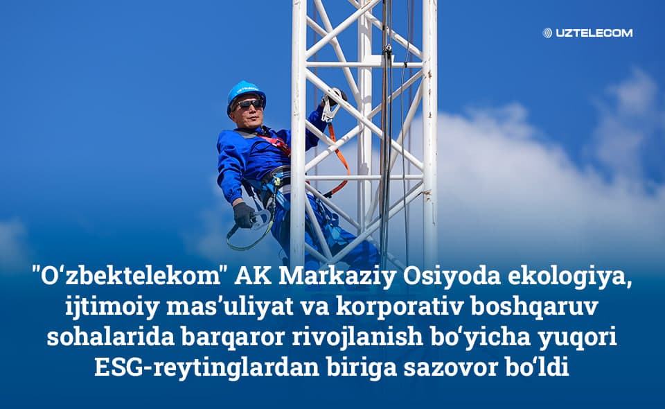 UZTELECOM yuqori ESG reytingiga ega kompaniyalar qatoriga kirdi