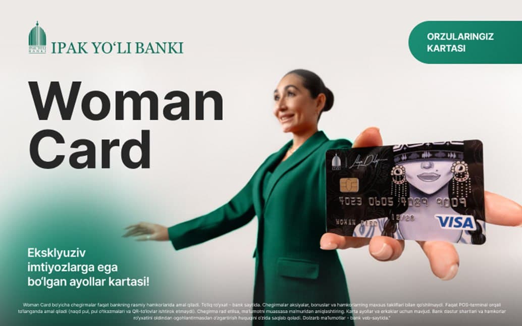 Ipak Yo‘li banki Woman Cardʼni taqdim etadi - eksklyuziv imtiyozlarga ega ayollar kartasi