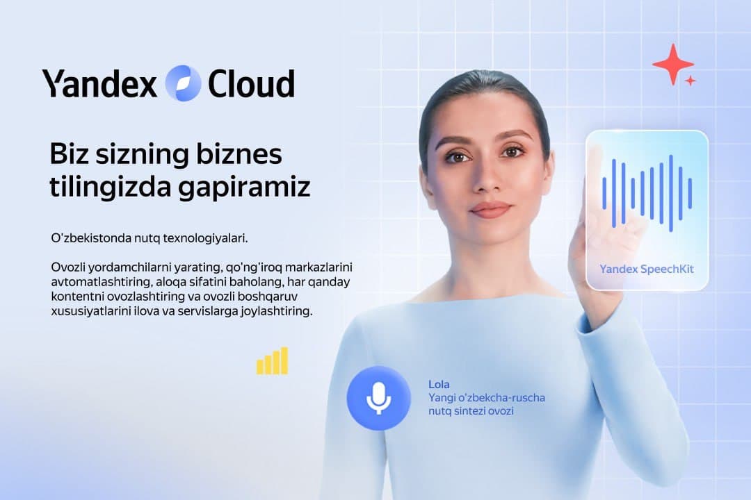 Yandex Uzbekistan O‘zbekistonda endilikda biznes muloqotlarini amalga oshirish uchun Yulduz va Lola ovozlarini taqdim etdi