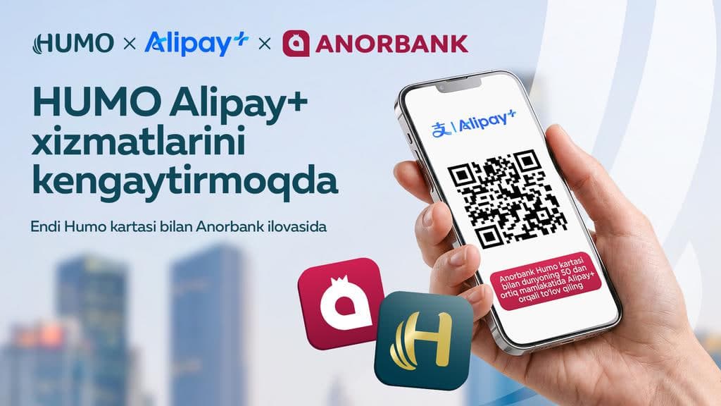 Naqd pul o‘rniga smartfon: Xitoy va yana 50 dan ziyod mamlakatda ANORBANKʼdan HUMO kartasi orqali to‘lov qilish imkoniyati