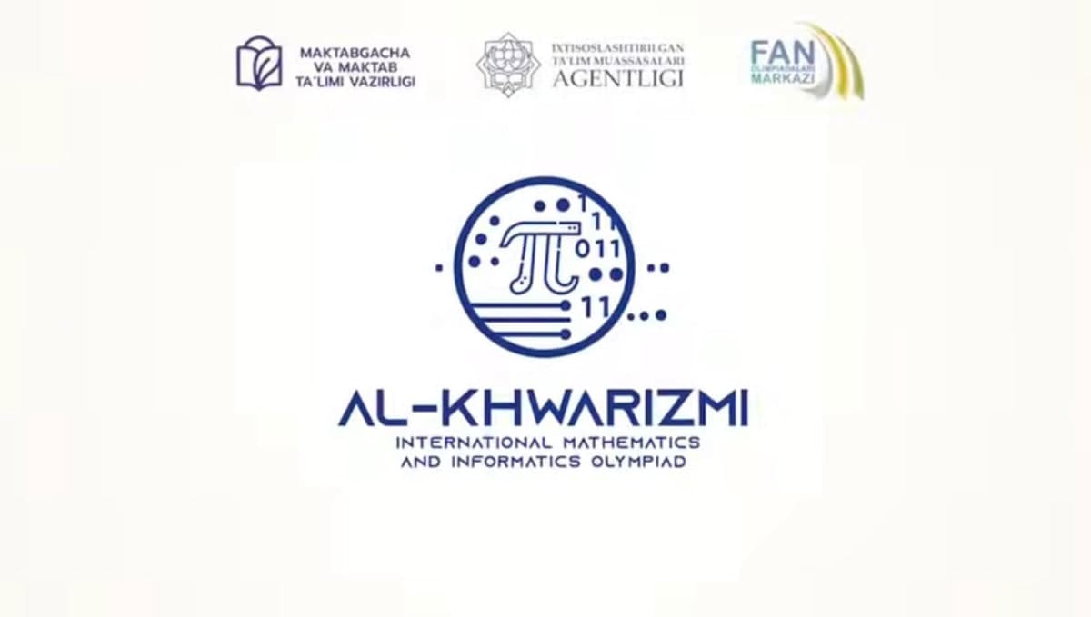 Toshkentda Al-Xorazmiy nomidagi xalqaro matematika va informatika olimpiadasi o‘tkaziladi