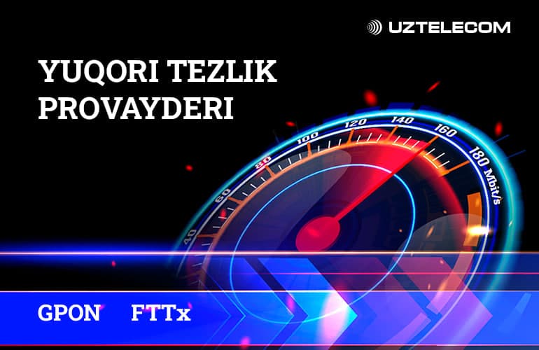 Internetning yangi standarti: UZTELECOM abonentlarini 100 Mbit/s va undan yuqori tezlikdagi FTTx va GPON texnologiyalariga o‘tkazmoqda