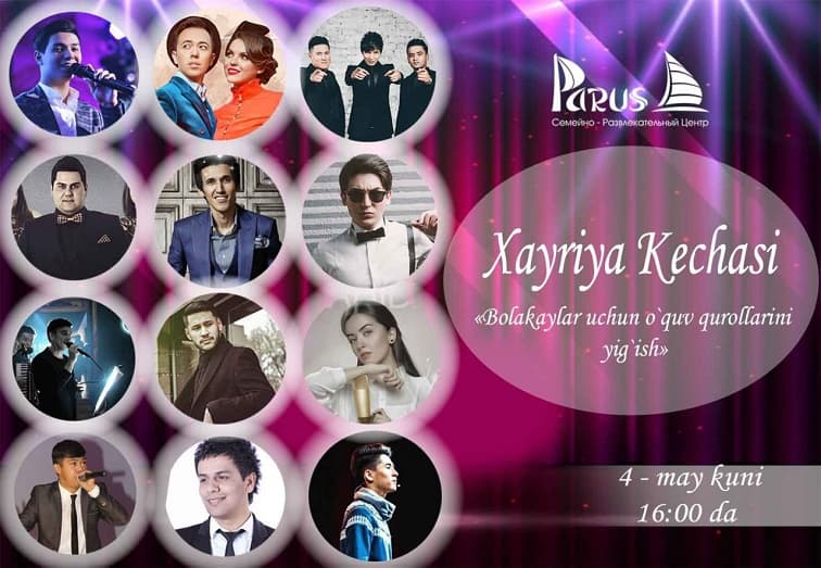 4 may kuni «Parus» oilaviy-ko‘ngilochar markazida «O‘quv qurollarini yig‘ish» shiori ostida xayriya konserti tashkil etiladi