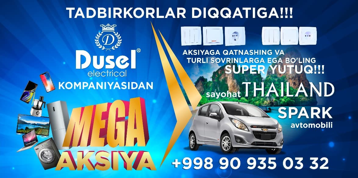 «Dusel electrical» kompaniyasidan tadbirkorlar uchun uzoq kutilgan mega aksiya. Aktsiyada qatnashing va sovrinlardan biriga ega bo‘ling