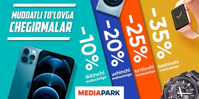 MEDIAPARK’da muddatli to‘lov uchun Kaskad chegirmalar aksiyasi boshlandi!