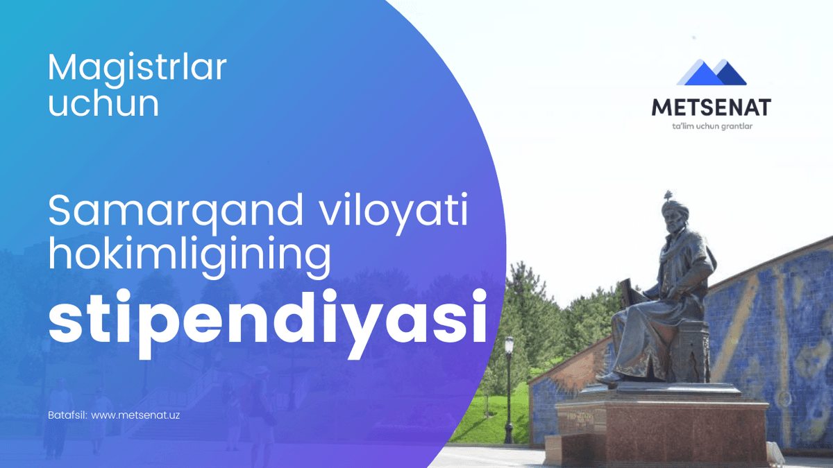 Samarqand viloyati hokimligi magistrlar uçun 1 mln sömlik stipendiya e'lon qildi