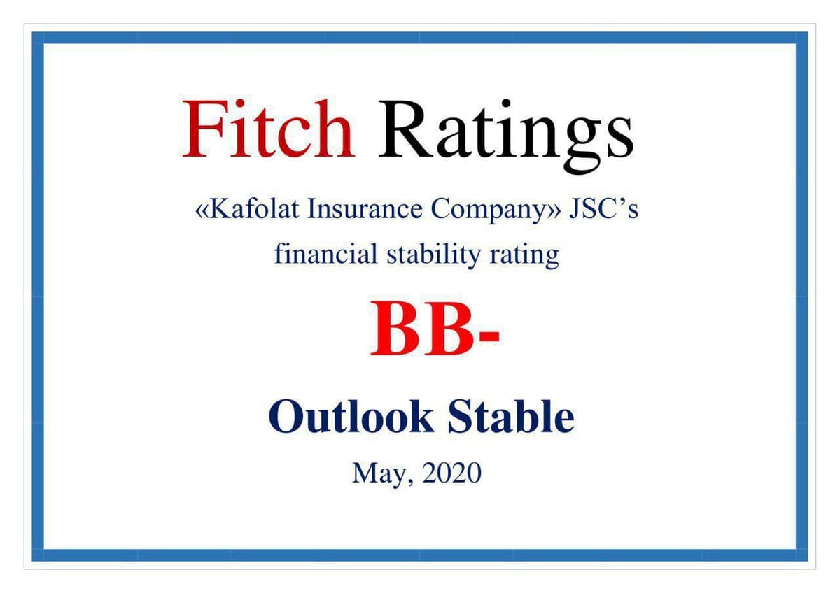 Fitch Ratings «Kafolat sug‘urta kompaniyasi» AJning xalqaro moliyaviy reytingini «Barqaror» istiqboli bilan «BB-» darajasida tasdiqladi