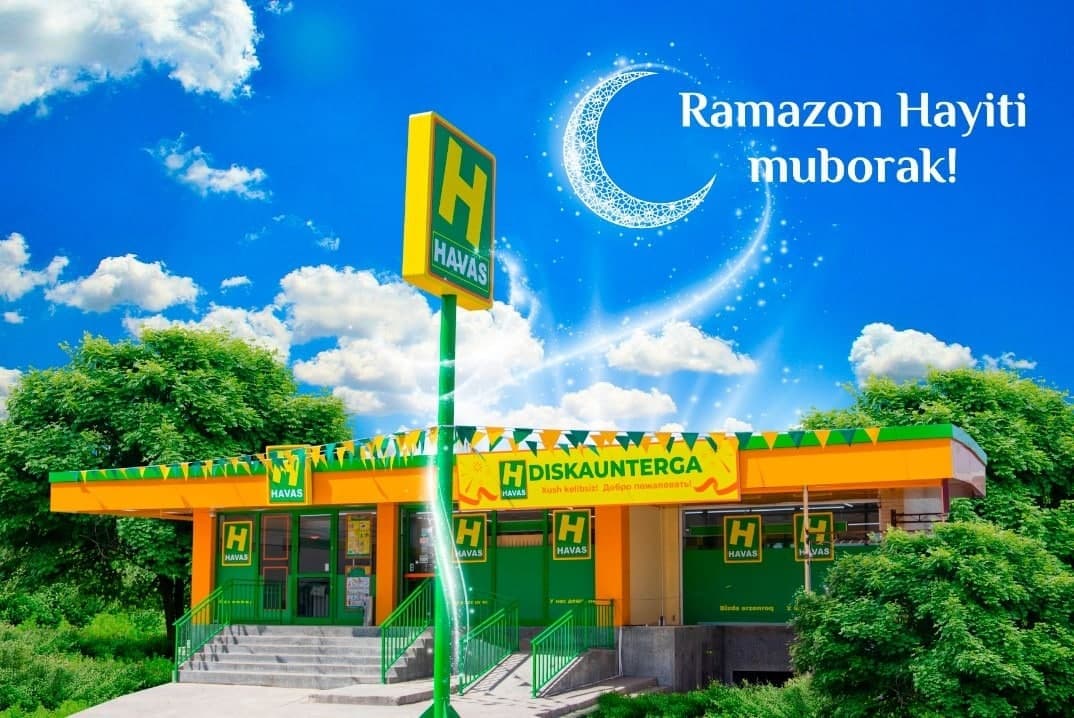 Havas diskaunterlar tarmog‘i o‘zbekistonliklarni Ramazon hayiti bilan chin dildan muborakbod etadi