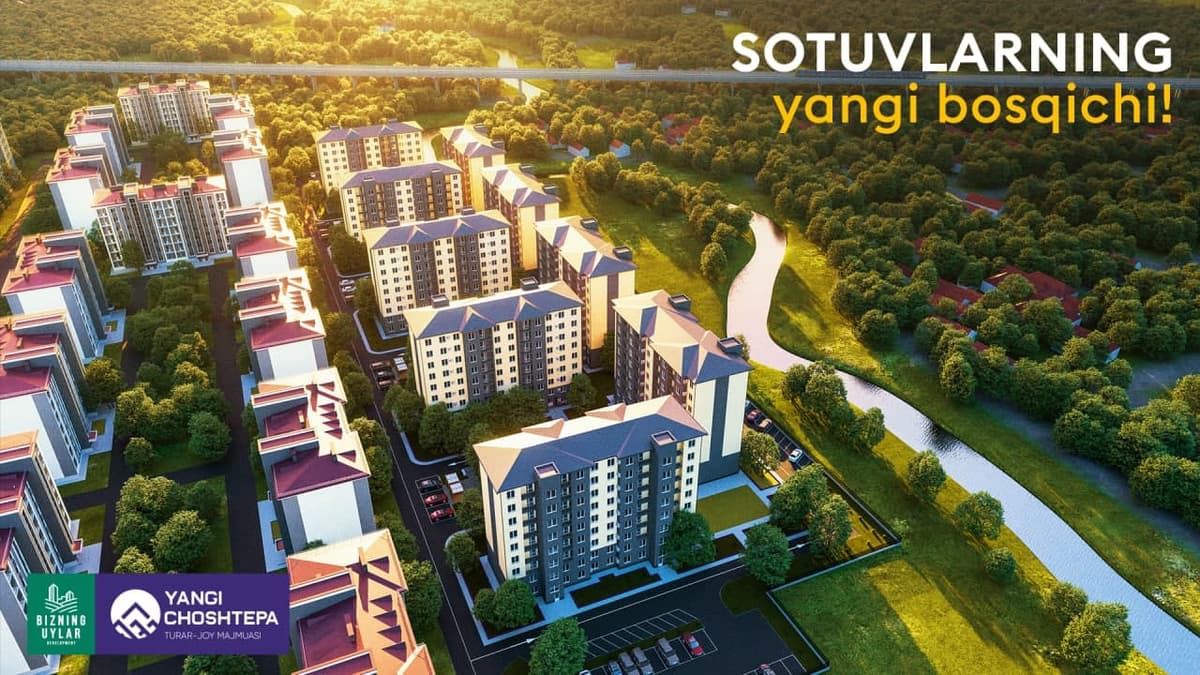Yangi ChoshTepa turar joy majmuasidagi xonadonlar sotuvining yangi bosqichi boshlandi