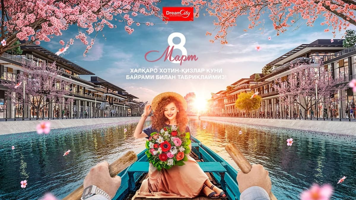 Dream City Development компанияси барча аёлларни Халқаро хотин-қизлар куни билан табриклайди