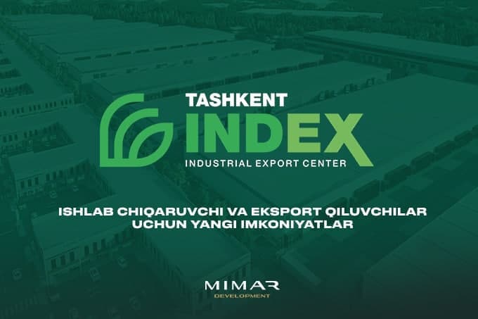 TASHKENT INDEX ishlab chiqaruvchilar va eksport qiluvchilar uchun yangi imkoniyatlar taklif etadi