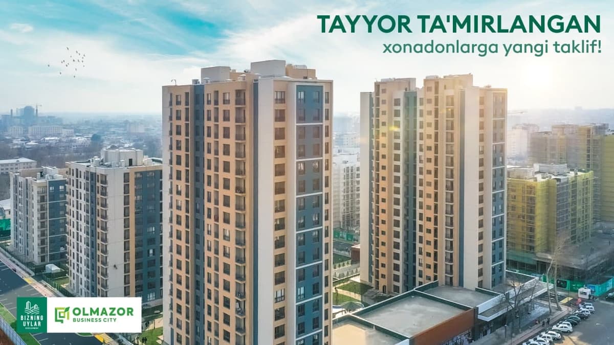 Olmazor Business City turar joy majmuasidan «Baxtiyor oila» maxsus taklifi