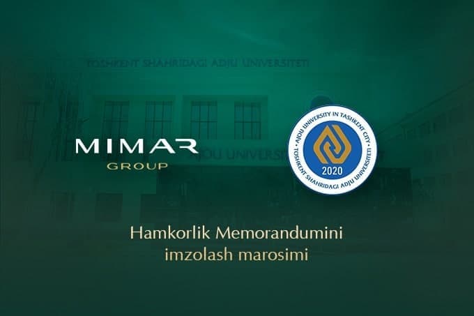 MIMAR Group va Adju universiteti o‘rtasida hamkorlik to‘g‘risida memorandum imzolandi