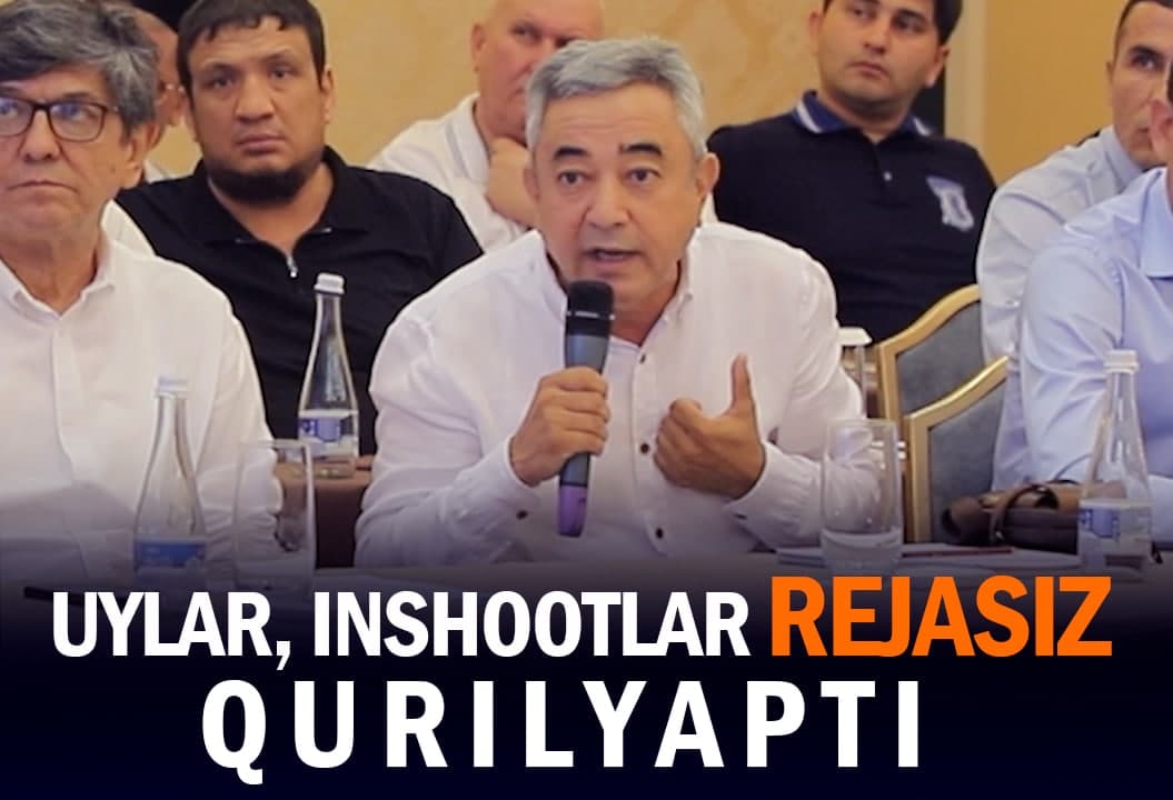 “Ertaga nima bo‘ladi, hech kim o‘ylamayapti” - muhandis bosh rejasiz qurilishlarni tanqid qildi