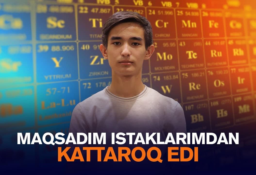“Dunyodagi tengdoshlarimdan qolishmasligimni o‘zimga isbotlashni xohladim” - Mendeleyev olimpiadasi g‘olibi