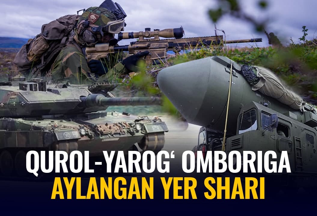 Qurol-yarog‘ omboriga aylangan Yer kurrasi: Eng katta harbiy xarajatlarga ega davlatlar