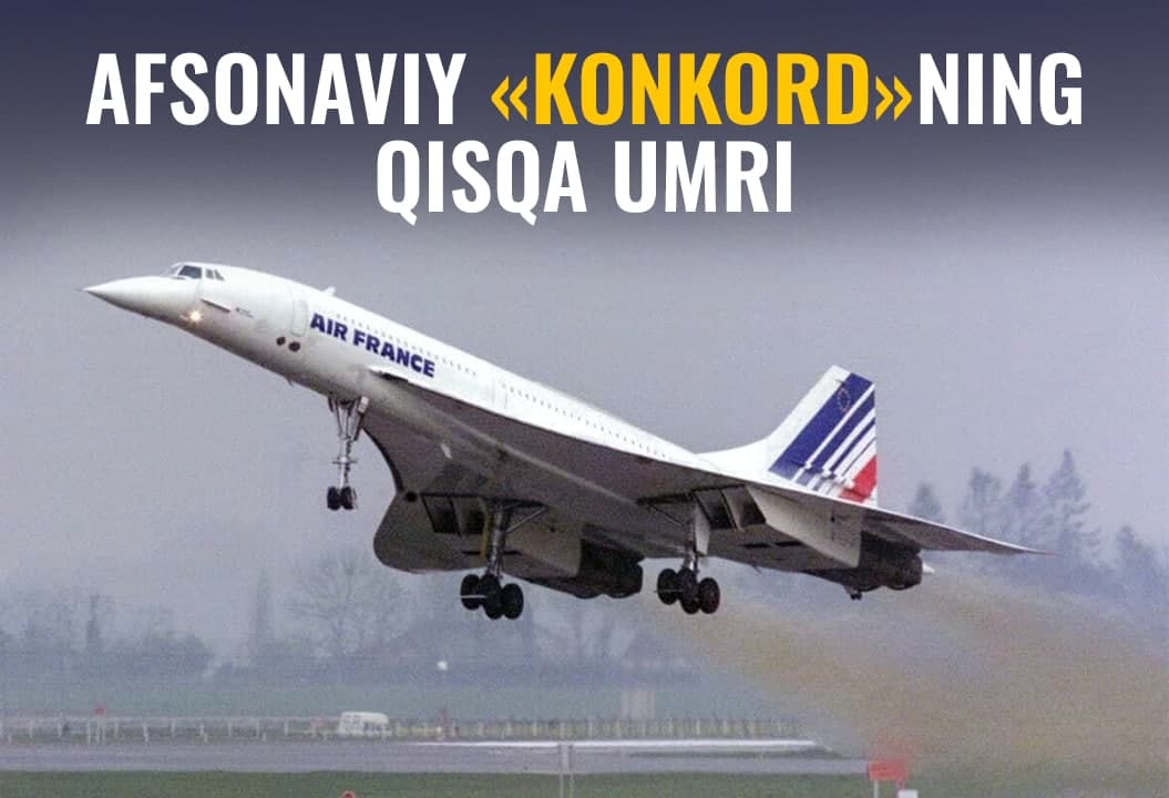 Tovushdan tez uchuvchi samolyot: Afsonaviy «Konkord»ning parvozi nega taqiqlangandi?