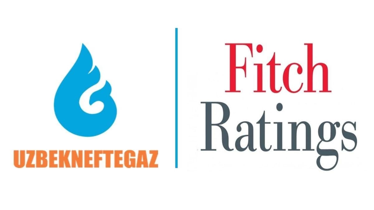 «Узбекнефтегаз»: агентство Fitch Ratings подтвердило международный кредитный рейтинг на уровне «BB-»
