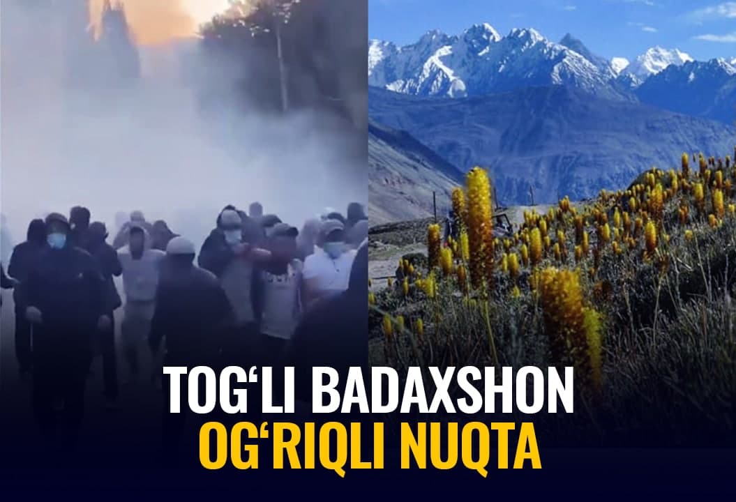 Tog‘li Badaxshon: Tojikistonning og‘riqli nuqtasiga aylangan o‘lka