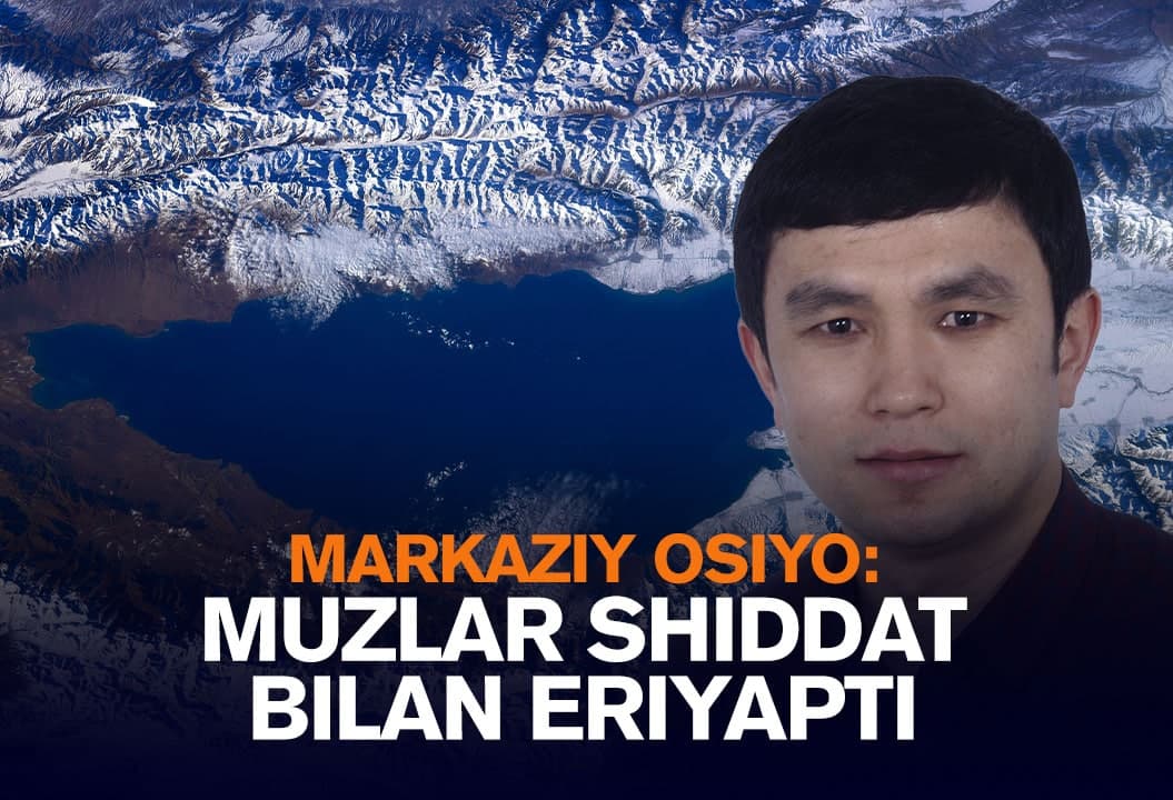 “Markaziy Osiyo tog‘laridagi ko‘p yillik suv zaxirasi keskin kamaymoqda” - ekspert bilan suhbat