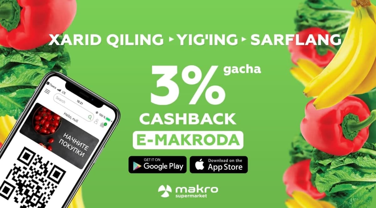 Endi E-Makro ilovasidagi hisobingizga 3 % gacha keshbek!