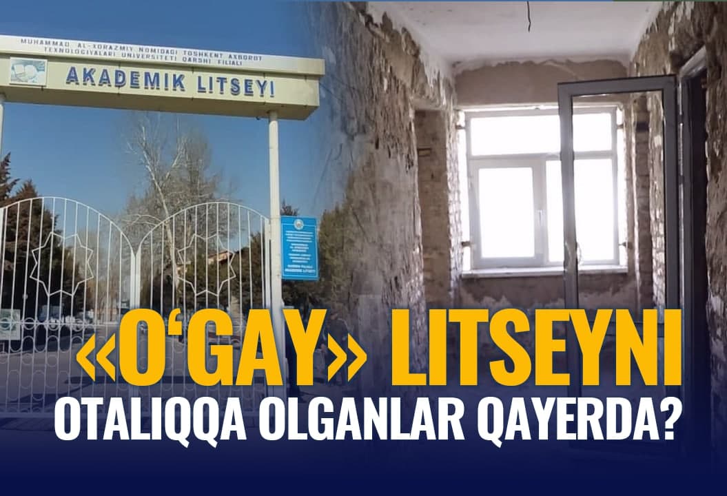 TATU Qarshi filiali qoshidagi “o‘gay” litsey: yotoqxona ta’miri chala, voyaga yetmagan o‘quvchilar ijarada