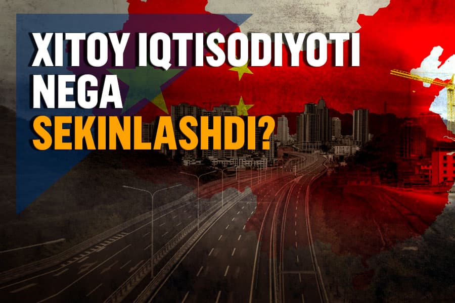 Xitoy iqtisodiyotining zaiflashuvi. Bunga qaysi omillar ta’sir ko‘rsatmoqda?