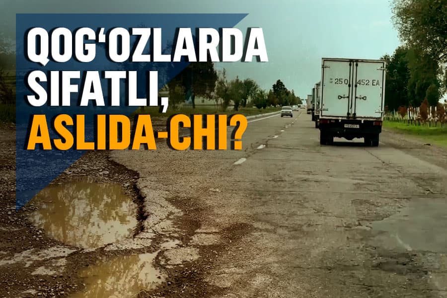 “Raqamlarda sifatli” - M-39 yo‘lining Toshkentdan Sirdaryogacha bo‘lgan qismidan reportaj