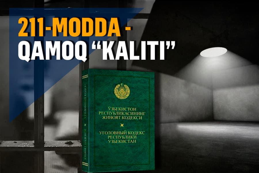 Ozod odamni qamoqqa tiqish “san’ati” yoxud sanksiya olish uchun ermak qilinayotgan 211-modda