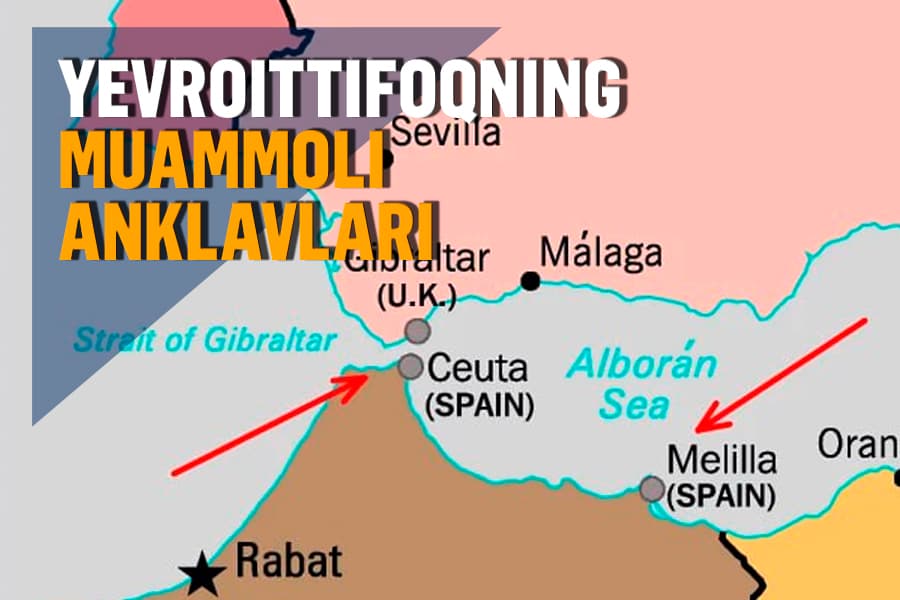 «Ko‘hna qit’a»ga intilayotgan afrikaliklar uchun qo‘nalg‘a – Yevropa Ittifoqiga muammo tug‘dirayotgan ikkita anklav