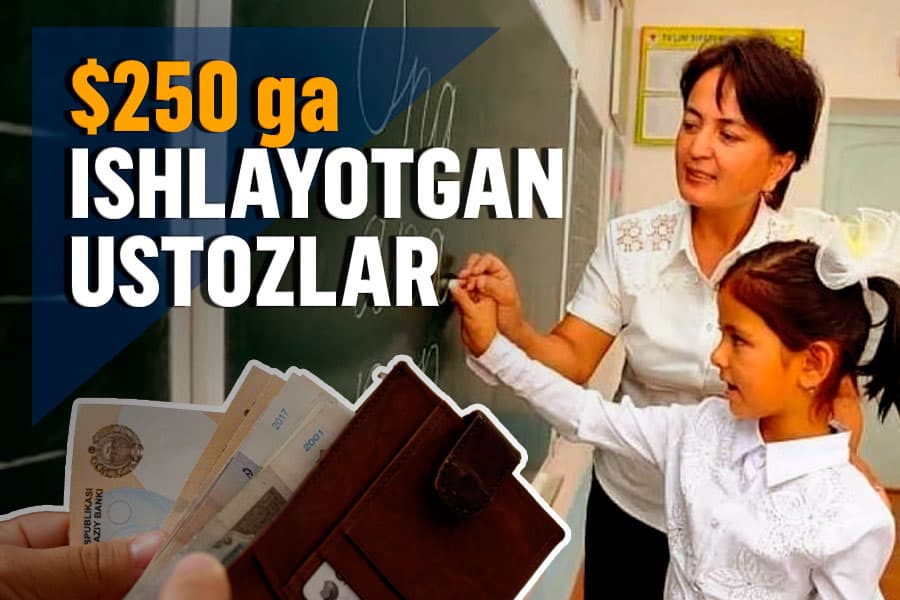O‘zbekistonda o‘qituvchilar maoshi: ular kambag‘allashmoqda
