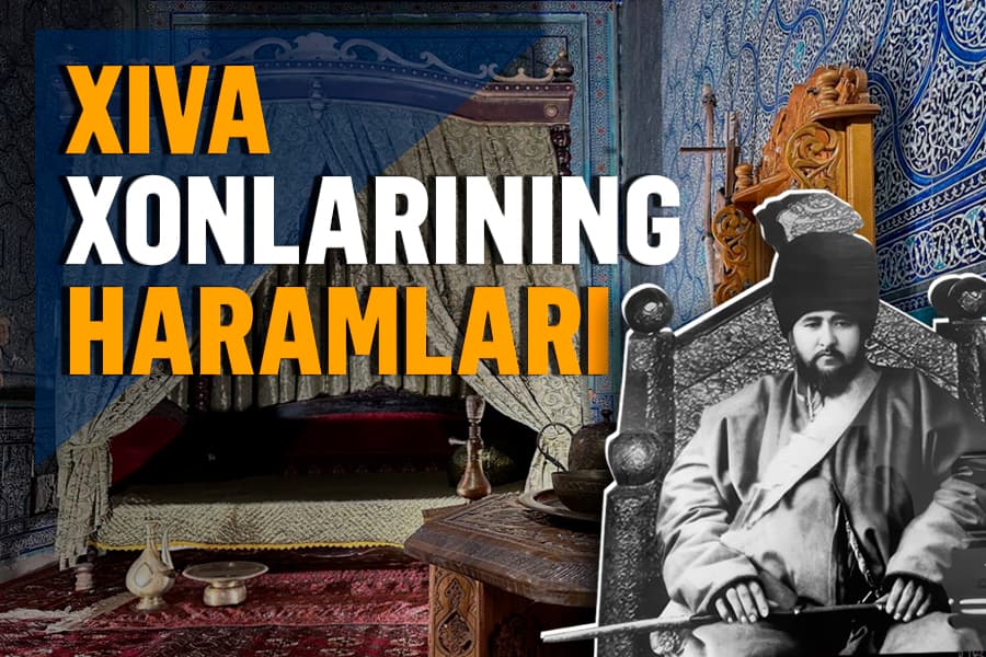Xivaga sayohat - faqat xon, uning oilasi va xizmatkorlari yashagan caroy haramlari haqida