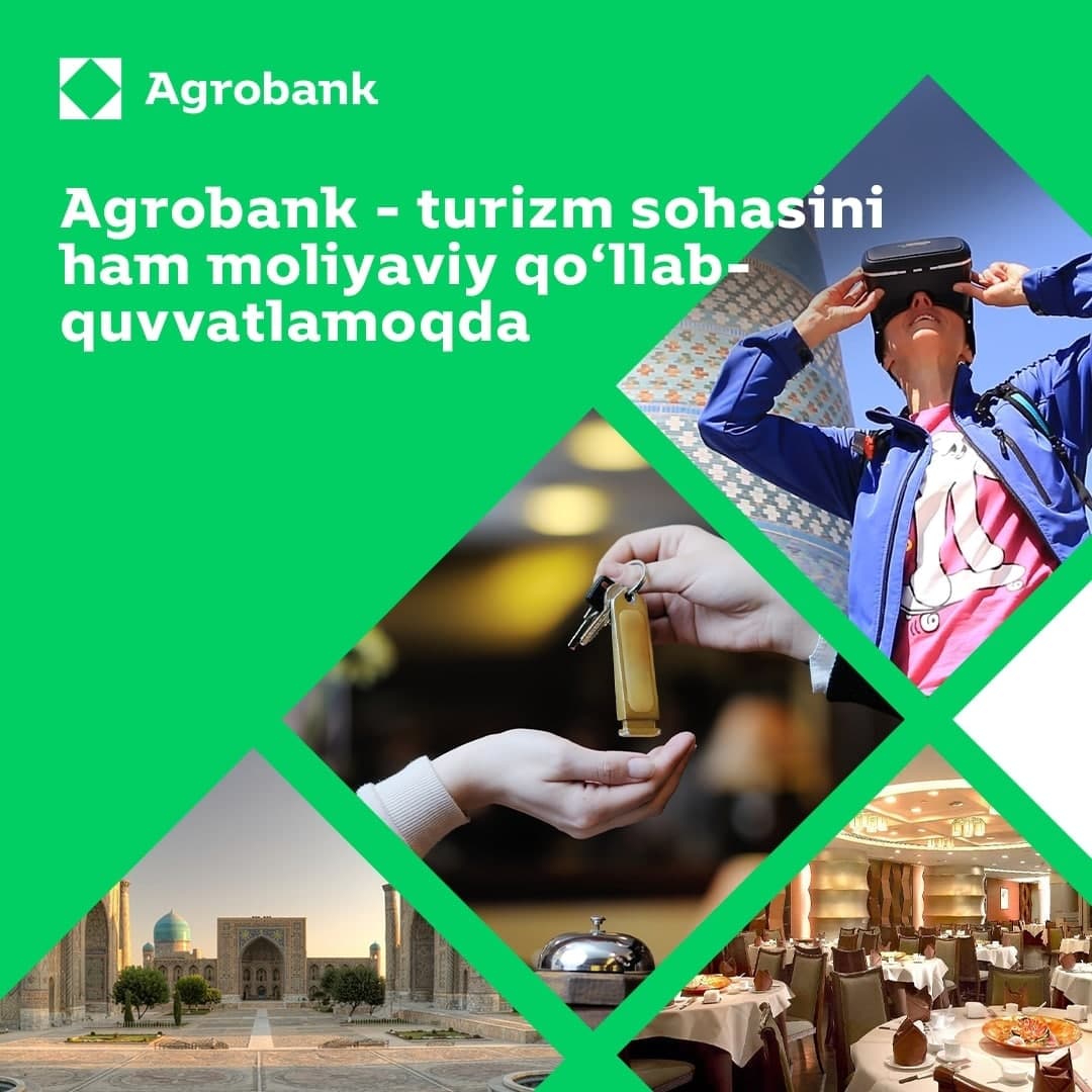 Agrobank - turizm sohasini ham moliyaviy qo‘llab-quvvatlamoqda  