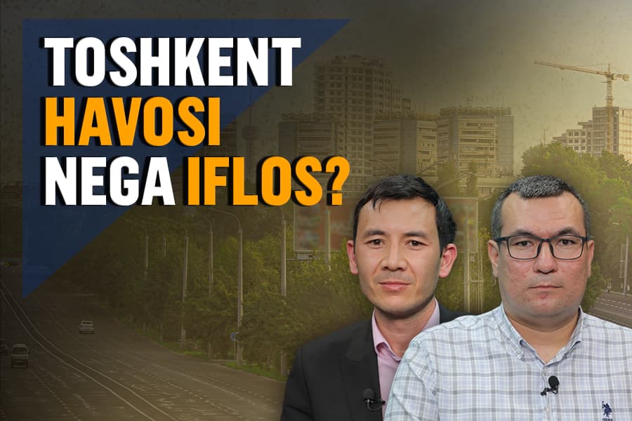 Nega Toshkent havosi bunchalik iflos? | Ekspertlar bilan intervyu