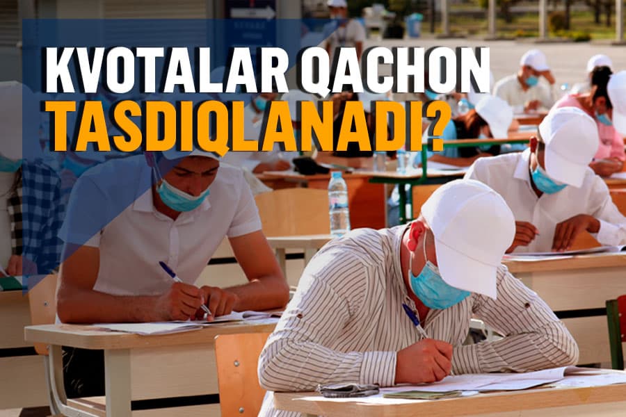 Qabul boshlanishiga 5 kun qoldi, kvotalardan esa darak yo‘q