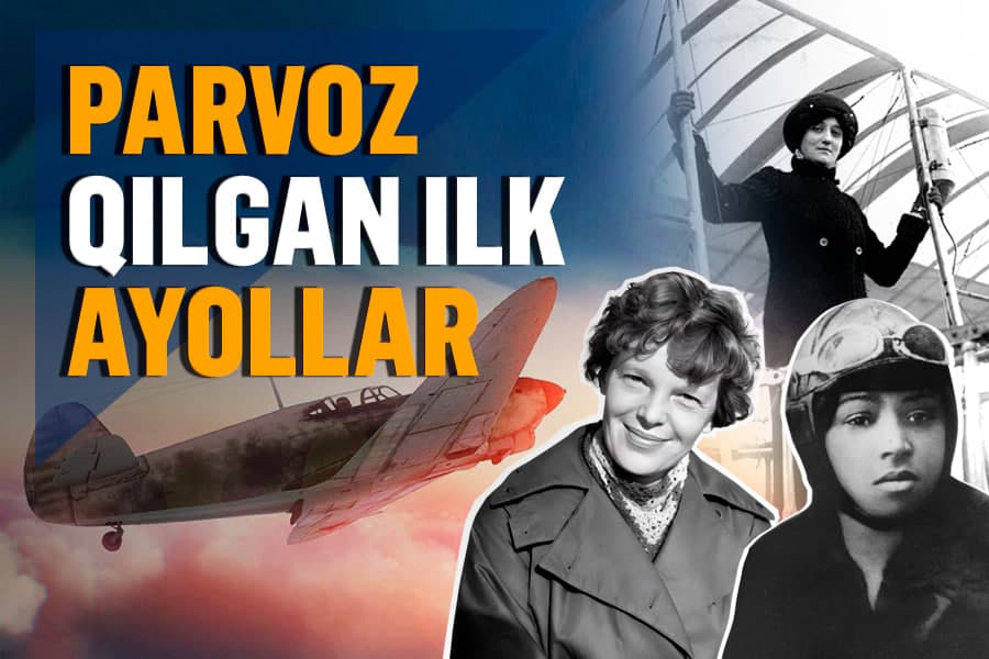 Samolyot boshqargan ilk ayol uchuvchilar – nega hozir samolyot boshqaradigan ayollar kam?