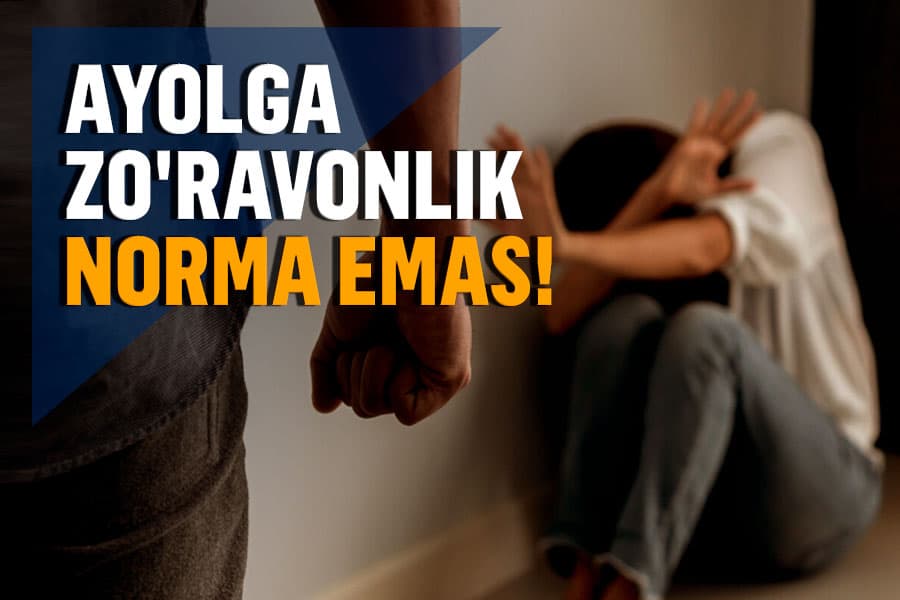 «Endi erning xotinini kaltaklashi – jinoyat» - zo‘ravonlarni xavotirga solayotgan qonun