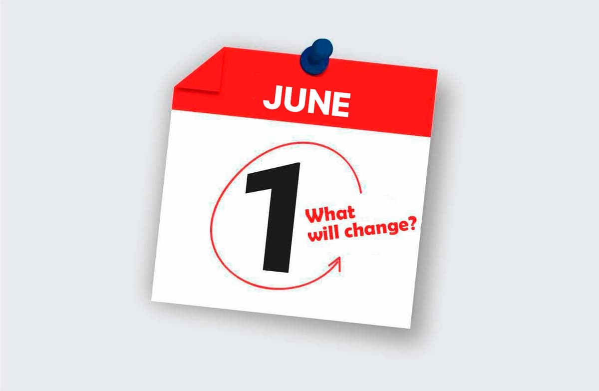 Changes coming into force from June 1 announced