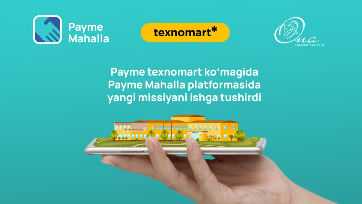 Payme texnomart kömagida Payme Mahalla platformasida yangi missiyani işga tuşirdi