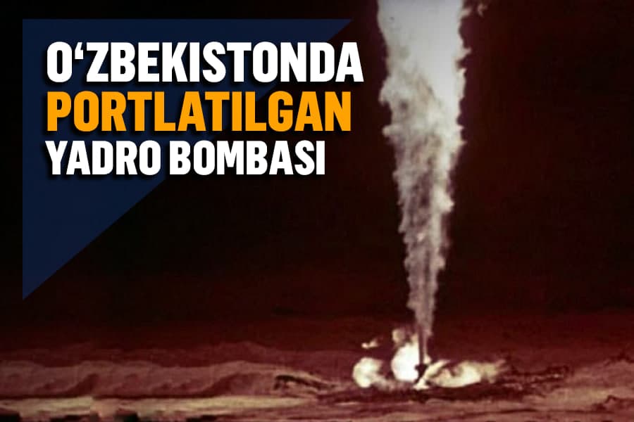 SSSRda yashirilgan hodisalar: sovetlar O‘zbekiston hududida yadro bombasini nega portlatgan edi?